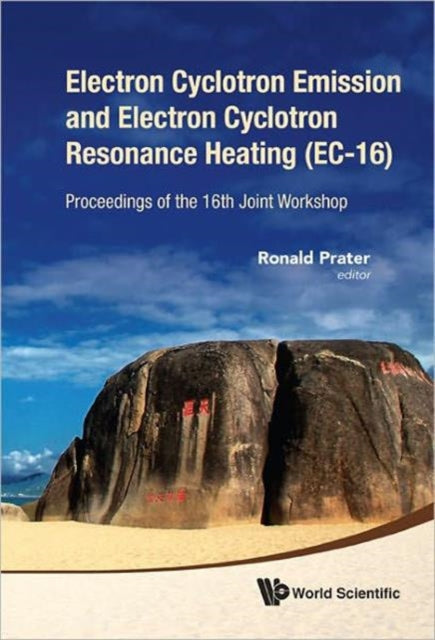 Book cover of: Electron Cyclotron Emission And Electron Cyclotron Resonance Heating (Ec-16) - Proceedings Of The 16th Joint Workshop (With Cd-rom)