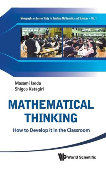 Book cover of: Mathematical Thinking: How To Develop It In The Classroom. By: Masami Isoda