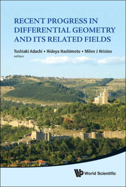 Book cover of: Recent Progress In Differential Geometry And Its Related Fields - Proceedings Of The 2nd International Colloquium On Differential Geometry And Its Related Fields