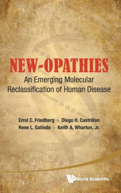 Book cover of: New-opathies: An Emerging Molecular Reclassification Of Human Disease. By: Errol C. Friedberg
