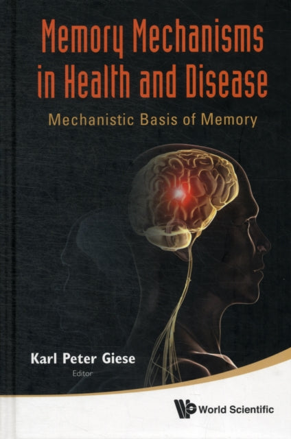 Book cover of: Memory Mechanisms In Health And Disease: Mechanistic Basis Of Memory