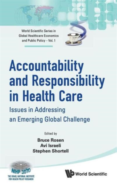 Book cover of: Accountability And Responsibility In Health Care: Issues In Addressing An Emerging Global Challenge