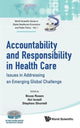 Book cover of: Accountability And Responsibility In Health Care: Issues In Addressing An Emerging Global Challenge