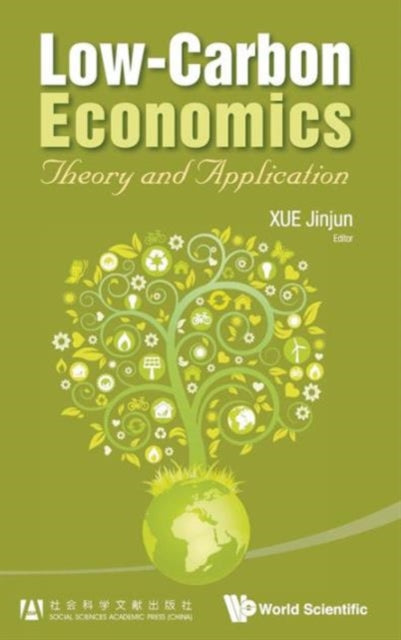 Book cover of: Low-carbon Economics: Theory And Application. By: Jinjun Xue
