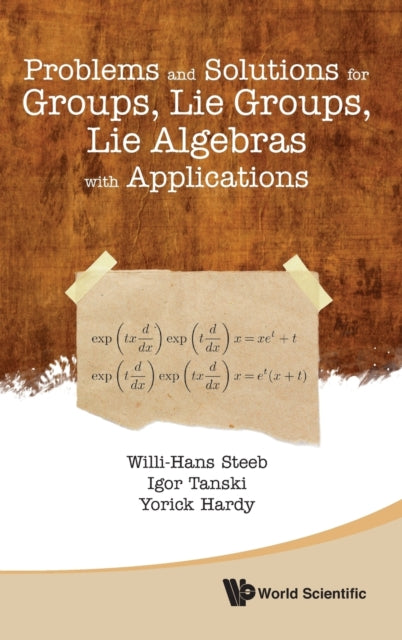 Book cover of: Problems And Solutions For Groups, Lie Groups, Lie Algebras With Applications