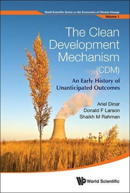 Book cover of: Clean Development Mechanism (Cdm), The: An Early History Of Unanticipated Outcomes