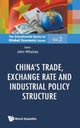 Book cover of: China's Trade, Exchange Rate And Industrial Policy Structure