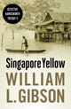 Book cover of: Singapore Yellow. By: William Gibson