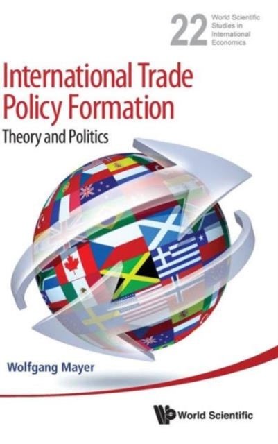 Book cover of: International Trade Policy Formation: Theory And Politics. By: Wolfgang Mayer