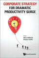 Book cover of: Corporate Strategy For Dramatic Productivity Surge