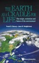 Book cover of: Earth As A Cradle For Life, The: The Origin, Evolution And Future Of The Environment. By: Frank D. Stacey
