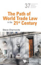 Book cover of: Path Of World Trade Law In The 21st Century, The. By: Steve Charnovitz
