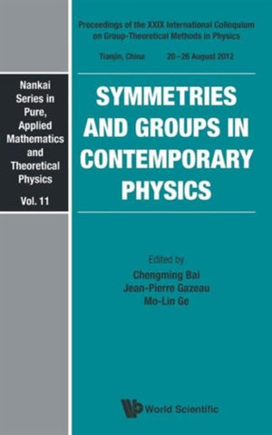 Symmetries And Groups In Contemporary Physics - Proceedings Of The Xxix International Colloquium On Group-theoretical Methods In Physics