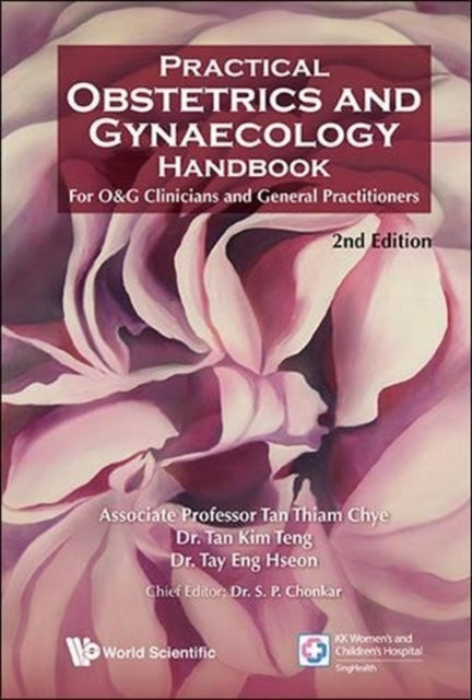 Book cover of: Practical Obstetrics And Gynaecology Handbook For O&g Clinicians And General Practitioners (2nd Edition). By: Thiam Chye Tan