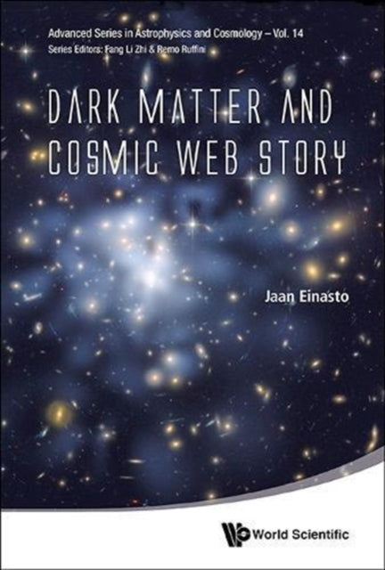 Book cover of: Dark Matter And Cosmic Web Story. By: Jaan Einasto