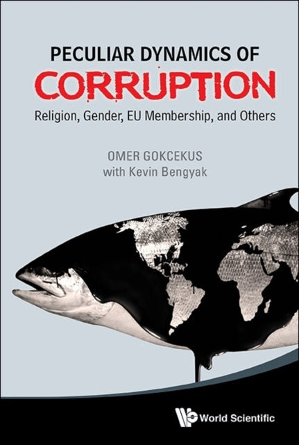 Book cover of: Peculiar Dynamics Of Corruption: Religion, Gender, Eu Membership, And Others. By: Ömer Gökçekuş