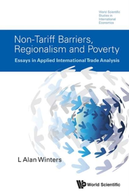 Book cover of: Non-tariff Barriers, Regionalism And Poverty: Essays In Applied International Trade Analysis. By: L. Alan Winters