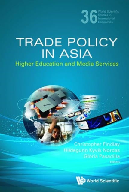 Book cover of: Trade Policy In Asia: Higher Education And Media Services. By: Christopher C. Findlay