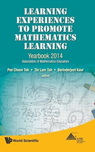 Book cover of: Learning Experiences To Promote Mathematics Learning: Yearbook 2014, Association Of Mathematics Educators. By: Toh,  Toh Tin Lam, Pee Choon