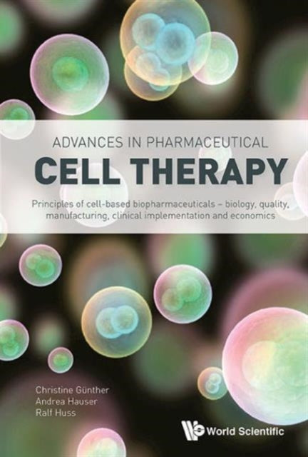 Book cover of: Advances In Pharmaceutical Cell Therapy: Principles Of Cell-based Biopharmaceuticals. By: Christine Günther