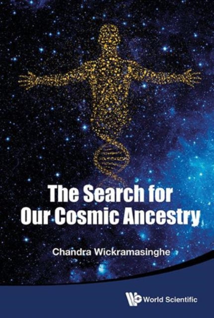 Book cover of: Search For Our Cosmic Ancestry, The. By: Chandra Wickramasinghe
