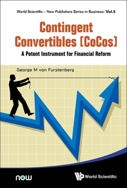 Book cover of: Contingent Convertibles [Cocos]: A Potent Instrument For Financial Reform. By: George M. Von Furstenberg