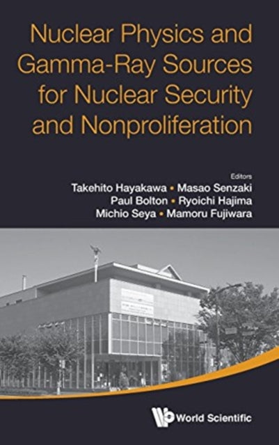 Nuclear Physics And Gamma-ray Sources For Nuclear Security And Nonproliferation