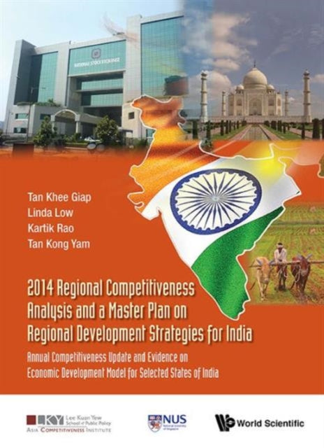 Book cover of: 2014 Regional Competitiveness Analysis And A Master Plan On Regional Development Strategies For India: Annual Competitiveness Update And Evidence On Economic Development Model For Selected States Of India
