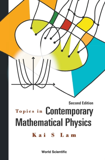 Topics In Contemporary Mathematical Physics