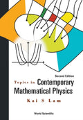 Topics In Contemporary Mathematical Physics