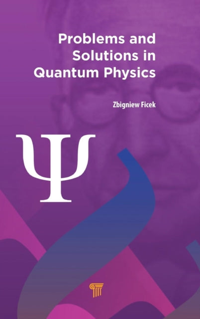 Book cover of: Problems and Solutions in Quantum Physics. By: Zbigniew Ficek