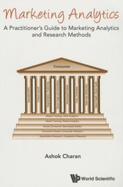 Marketing Analytics: A Practitioner's Guide To Marketing Analytics And Research Methods