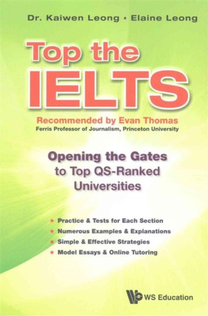 Book cover of: Top The Ielts: Opening The Gates To Top Qs-ranked Universities. By: Kaiwen Leong