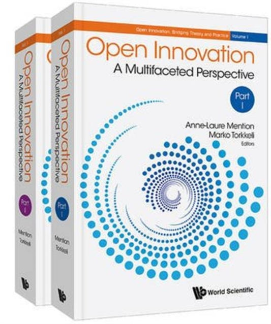 Book cover of: Open Innovation: A Multifaceted Perspective (In 2 Parts). By: Anne-Laure Mention
