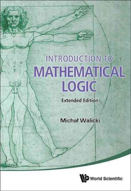 Book cover of: Introduction To Mathematical Logic (Extended Edition). By: Michał Walicki