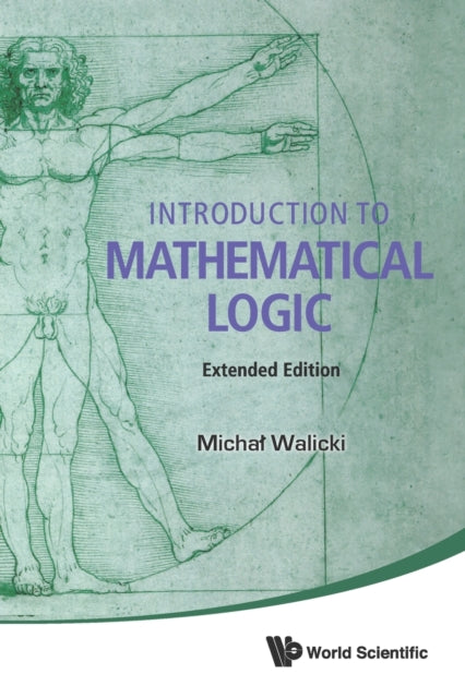 Book cover of: Introduction To Mathematical Logic (Extended Edition). By: Michał Walicki