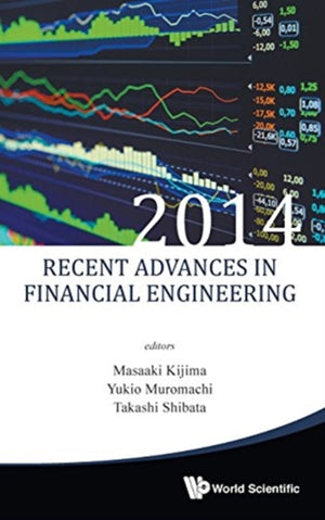 Recent Advances In Financial Engineering 2014 - Proceedings Of The Tmu Finance Workshop 2014