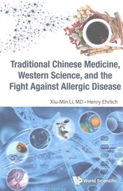 Book cover of: Traditional Chinese Medicine, Western Science, And The Fight Against Allergic Disease. By: Xiumin Li