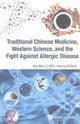 Book cover of: Traditional Chinese Medicine, Western Science, And The Fight Against Allergic Disease. By: Xiumin Li