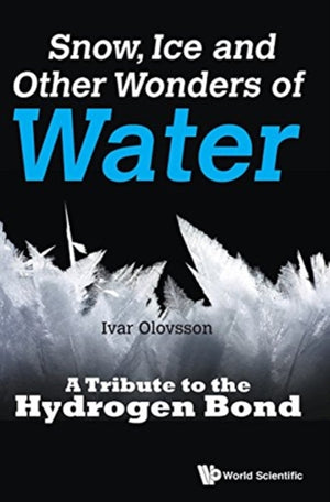 Snow, Ice And Other Wonders Of Water: A Tribute To The Hydrogen Bond