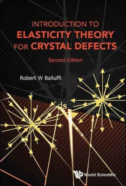 Book cover of: Introduction To Elasticity Theory For Crystal Defects. By: R. W. Balluffi