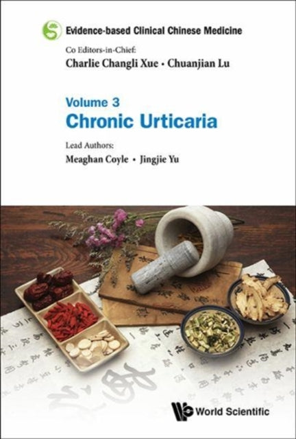 Book cover of: Evidence-based Clinical Chinese Medicine - Volume 3: Chronic Urticaria. By: Chuanjian Lu