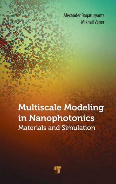 Book cover of: Multiscale Modeling in Nanophotonics. By: Alexander Bagaturyants