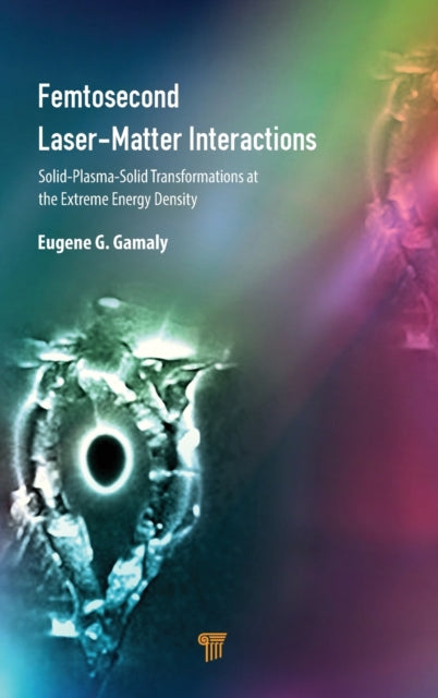Book cover of: Femtosecond Laser-Matter Interactions