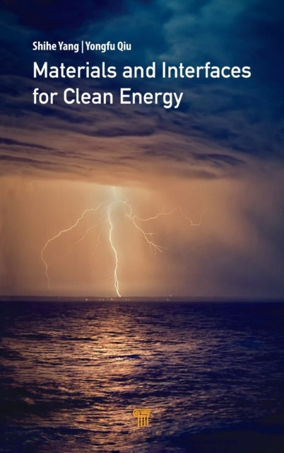 Book cover of: Materials and Interfaces for Clean Energy. By: Shihe Yang