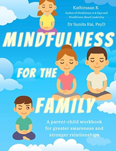 Book cover of: Mindfulness  for the Family. By: Kathirasan K