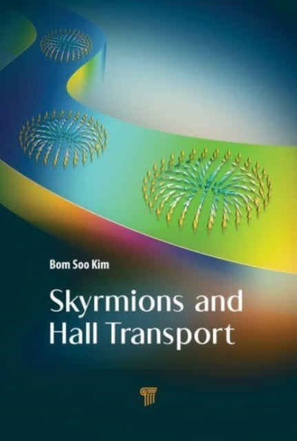 Book cover of: Skyrmions and Hall Transport. By: Bom Soo Kim