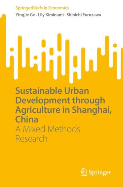 Book cover of: Sustainable Urban Development through Agriculture in Shanghai, China. By: Yingjie Ge