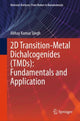 Book cover of: 2D Transition-Metal Dichalcogenides (TMDs): Fundamentals and Application. By: Abhay Kumar Singh