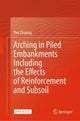 Book cover of: Arching in Piled Embankments Including the Effects of Reinforcement and Subsoil